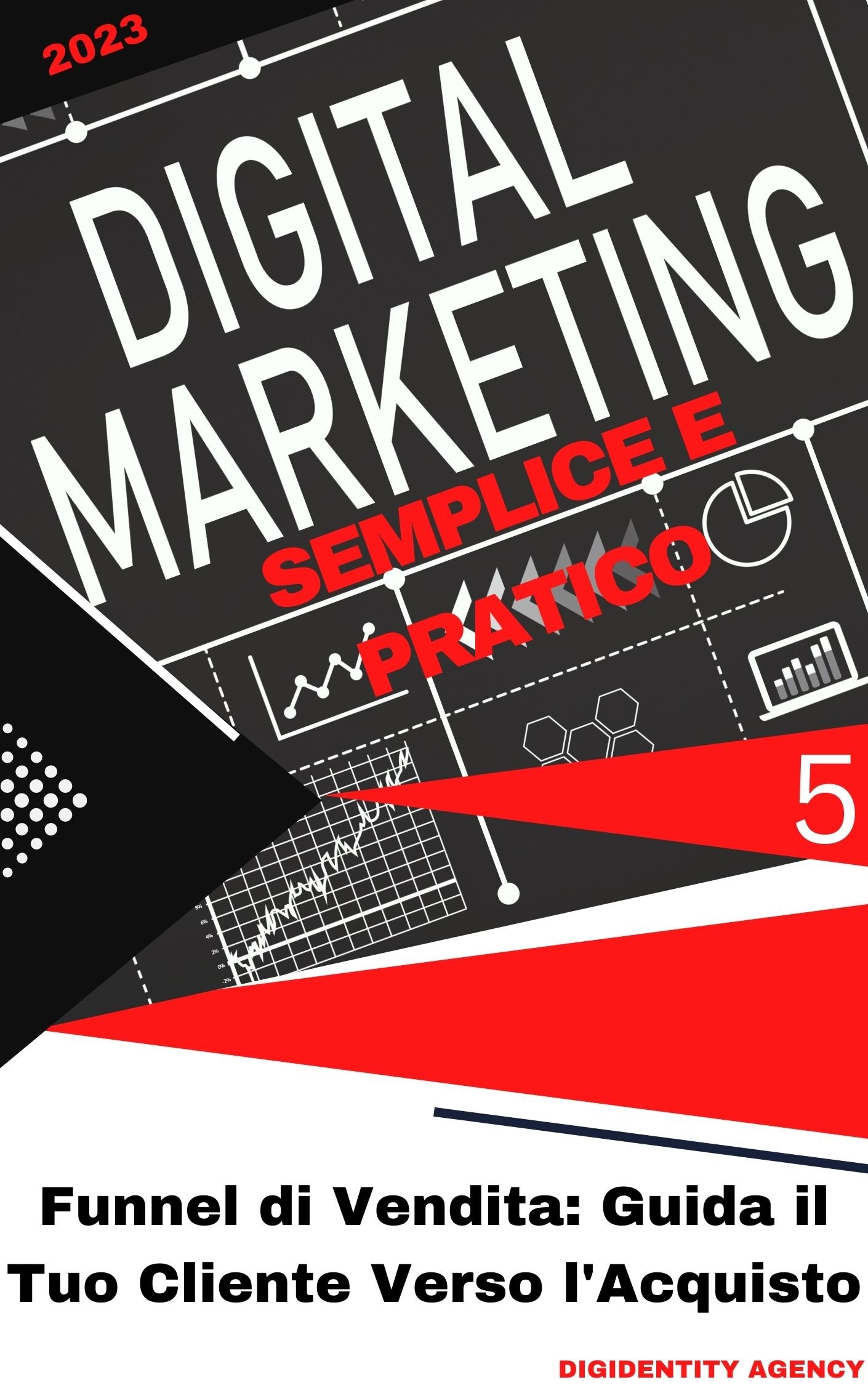Digital Marketing | Funnel di Vendita: Guida il Tuo Cliente Verso l'Acquisto